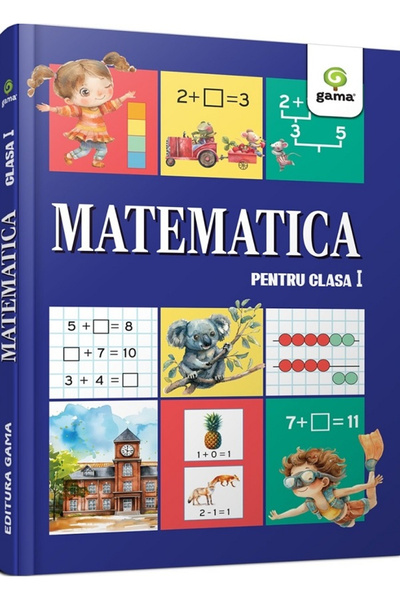 Editura Gama Matematică pentru clasa I, - Editura Gama