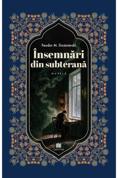 Editura Creator Insemnari din subterana - Feodor M. Dostoievski