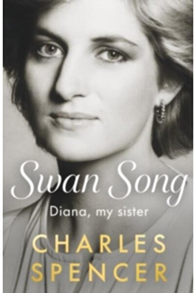 Michael Joseph Swan Song : Diana, my sister, Charles Spencer