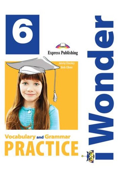 Express Publishing IWONDER 6 ΕΞΑΣΚΗΣΕΙΣ ΛΕΞΙΚΟΥ ΚΑΙ ΓΡΑΜΜΑΤΙΚΗΣ