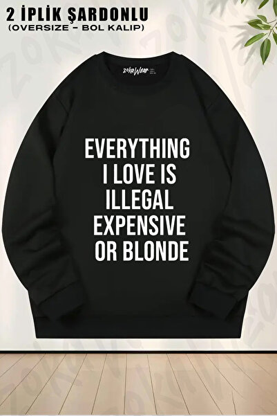 ZOKAWEAR Everything I Love Is Illegal Expensive or Blonde Printed Crew Neck S...