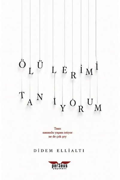 Perseus Yayınevi Ölülerimi Tanıyorum - Didem Ellialtı -