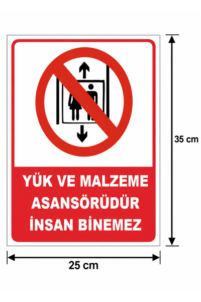 Yük ve Malzeme Asansörüdür İnsan Binemez Uyarı Levhası – 25 × 35 cm – 3 mm Dekota Üzeri Folyo Baskı