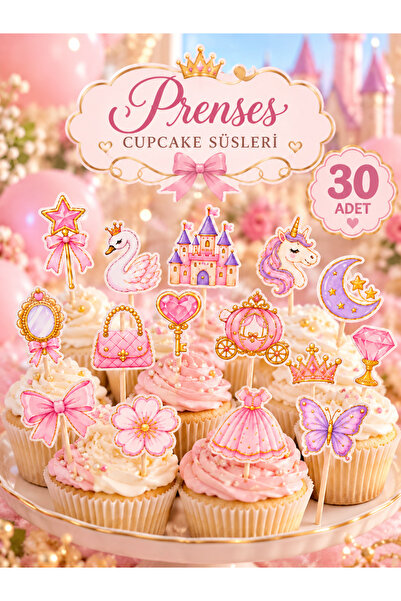 Prenses Temalı Cupcake Süsü 30 Adet – Kız Çocuk Doğum Günü Pasta ve Kürdan Süsleri