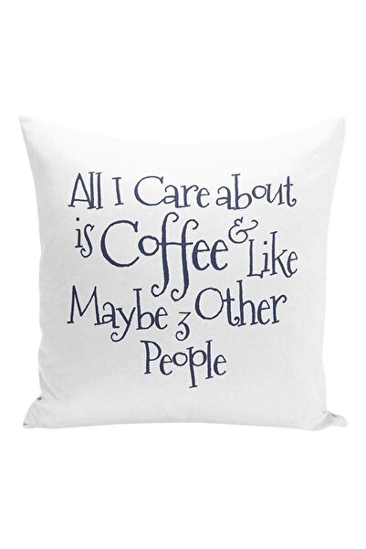 Generic All I Care About Is Coffee Like Maybe 3 Other People Decorative Pillo...