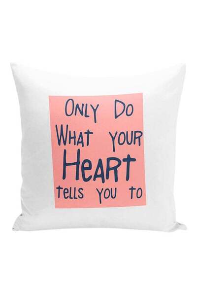 Generic Only Do What Your Heart Tell You To Decorative Pillow White/Pink/Blue...