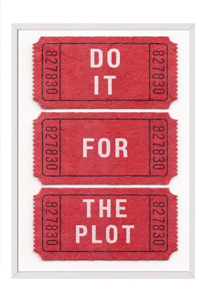 Postifull POSTER DO IT FOR THE PLOT – Bela Uramljena Slika BR:160053