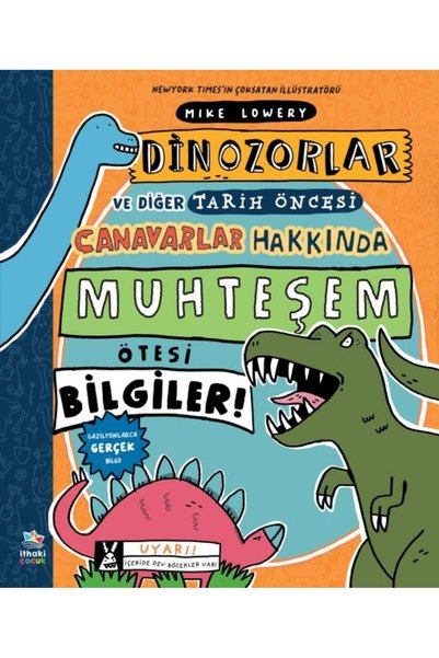 İthaki Çocuk Dinozorlar ve Diğer Tarih Öncesi Canavarlar Hakkında Muhteşem Ötesi Bilgiler!