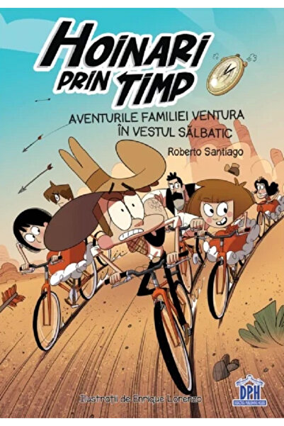 Editura DPH Wanderers Through Time. The Adventures of the Ventura Family in t...
