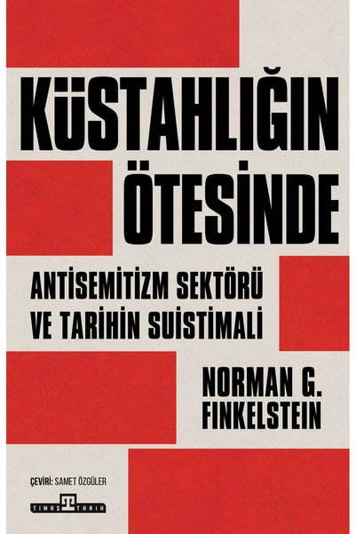 Timaş Yayınları Küstahlığın Ötesinde - Norman G. Finkelstein - Dünya Tarihi -...