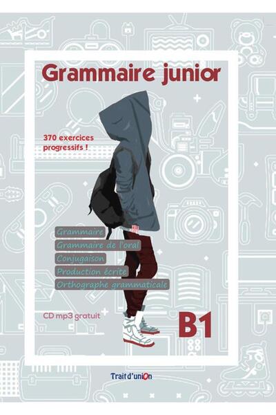 Trait d' Union ΜΕΘΟΔΟΣ JUNIOR GRAMMAR B1
