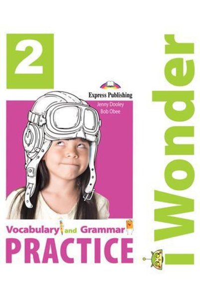 Express Publishing IWONDER 2 ΕΞΑΤΡΙΣΗ ΛΕΞΙΚΟΥ ΚΑΙ ΓΡΑΜΜΑΤΙΚΗΣ