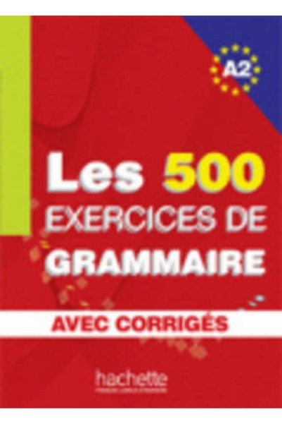 Hachette ΟΙ 500 ΑΣΚΗΣΕΙΣ ΓΡΑΜΜΑΤΙΚΗΣ Α2 (+ ΔΙΟΡΘΩΣΕΙΣ)