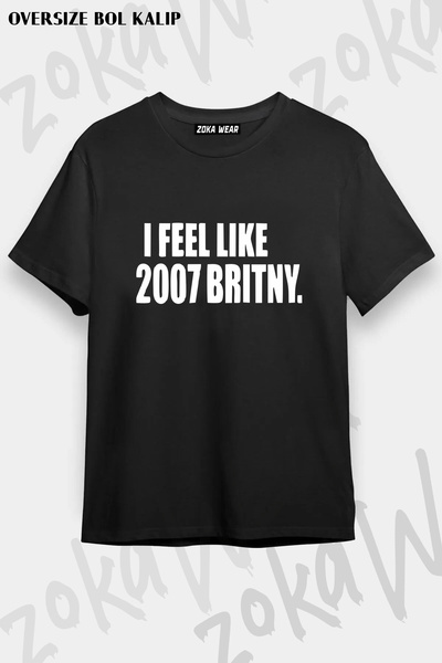 ZOKAWEAR I Feel Like 2007 Britney Spears Printed T-Shirt