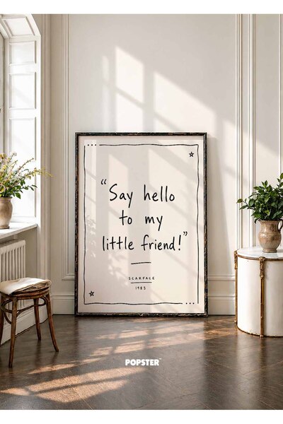 Scarface Poster - Say Hello To My Little Friend - Sinema Tipografi - ( Çerçevesiz )