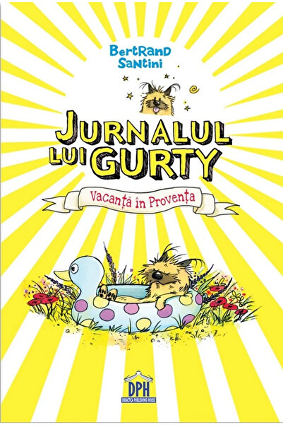 Editura DPH Jurnalul lui Gurty: Vacanță în Provence, Bertrand Santini - Editura DPH