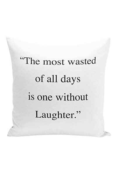 Generic The Most Wasted Of All Days Without Laughter Quote Decorative Pillow ...