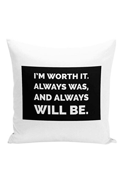 Generic I Am Worth It Always Was And Always Will Be Decorative Pillow White/B...
