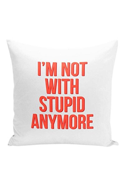 Generic I Am Not With Stupid Anymore Printed Decorative Pillow White/Red 16x1...