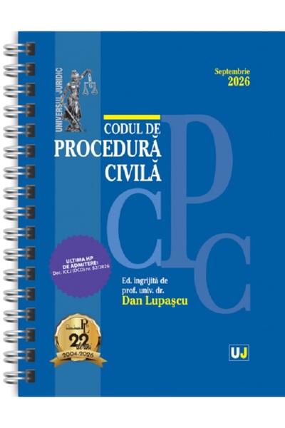 Universul Juridic Codul de procedura civila. Septembrie 2026 Ed. Spiralata - ...
