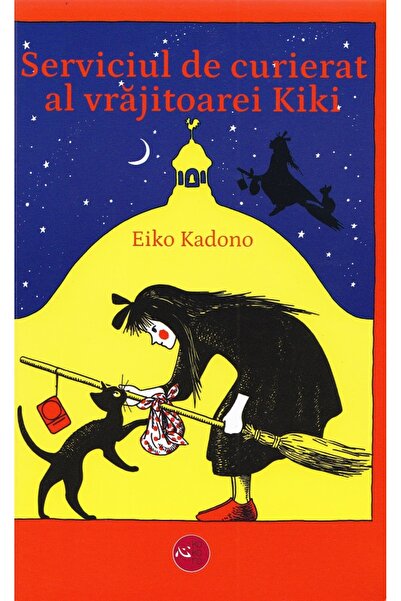 ALICE BOOKS Serviciul de curierat al vrajitoarei Kiki - Eiko Kadono