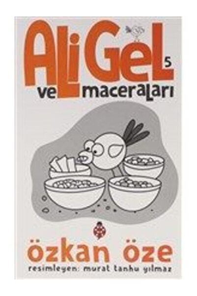 Uğurböceği Yayınları Ali Gel Ve Maceraları -5 - Özkan Öze 9786257151030