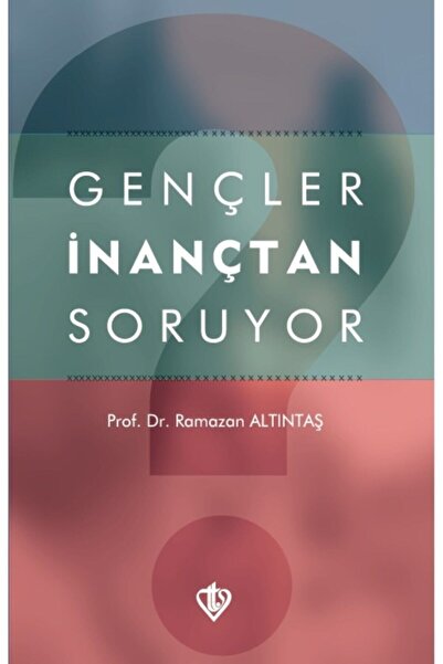 Türkiye Diyanet Vakfı Yayınları Gençler Inançtan Soruyor Ramazan Altıntaş - D...