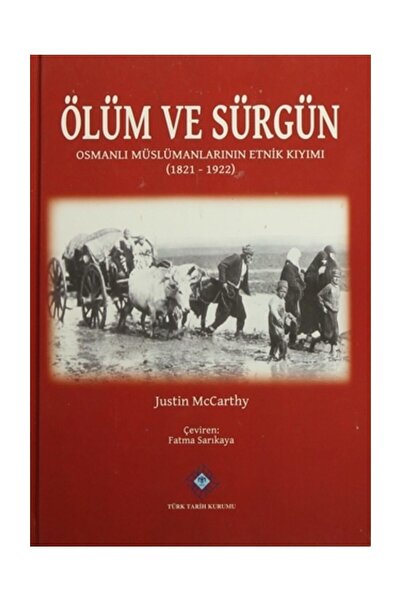 Türk Tarih Kurumu Yayınları Ölüm Ve Sürgün - Justin Mccarthy