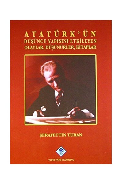Türk Tarih Kurumu Yayınları الحوادث والمفكرون والكتب التي أثرت على بناء أفكار...