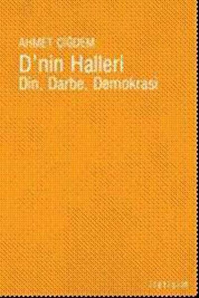 İletişim Yayınları D'nin Halleri (din, Darbe, Demokrasi) - - Ahmet Çiğdem Kitabı