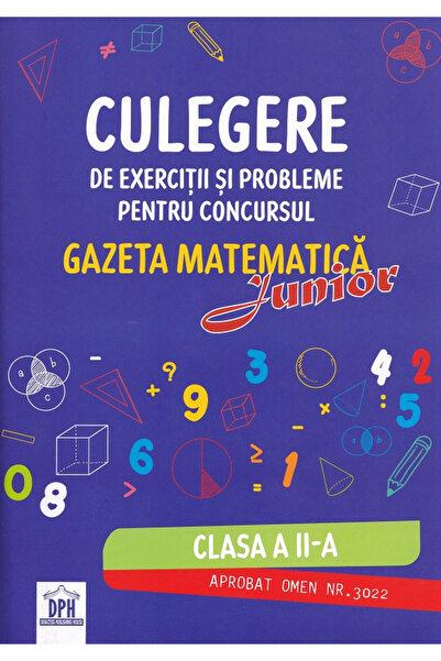 Editura DPH Colecție de Exerciții și Probleme. Concursul Gazeta Matematică Ju...