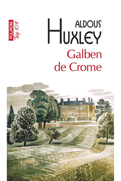 Editura Polirom Yellow of Chrome , Aldous Huxley - Polirom Publishing House
