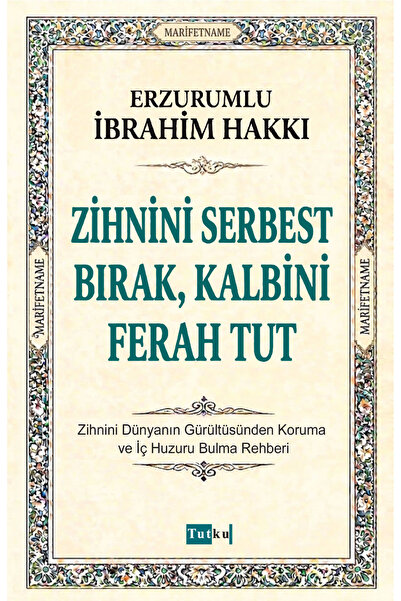 Tutku Yayınevi Zihnini Serbest Bırak, Kalbini Ferah Tut - İbrahim Hakkı, İsla...