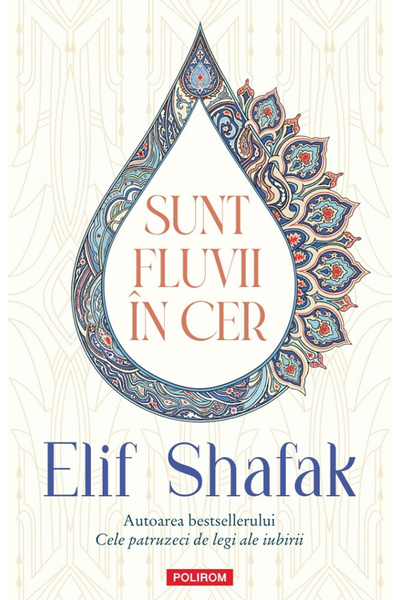 Editura Polirom Există râuri în cer, Elif Shafak - Editura Polirom