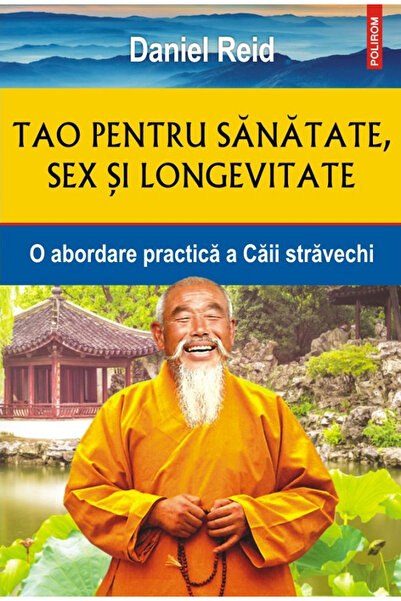 Editura Polirom Tao Pt Health, Sex, Longevity 2023 , Daniel Reid - Polirom Pu...