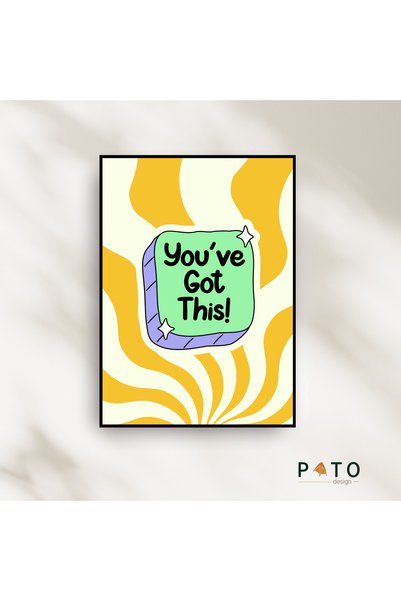 Pato Design 'You've Got This!' Motivasyon Temalı Dekoratif Tablo | Siyah Çerç...