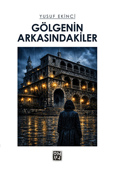 Kutlu Yayınevi Gölgenin Arkasındakiler / Yusuf Ekinci / / 9786258842029