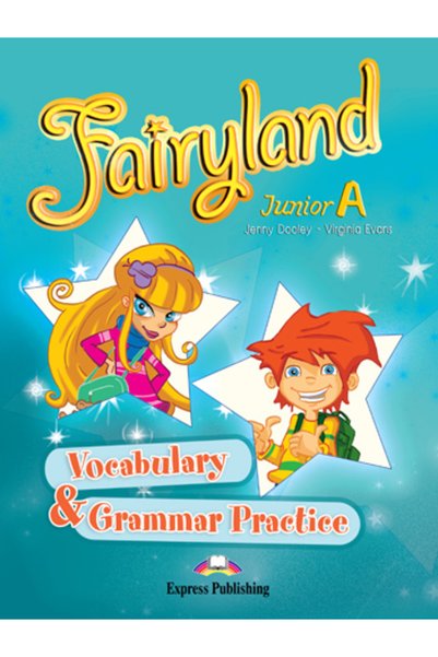 Express Publishing FAIRYLAND JUNIOR Α ΠΡΑΚΤΙΚΗ ΛΕΞΙΚΟΥ ΚΑΙ ΓΡΑΜΜΑΤΙΚΗΣ ΠΡΟΣΒΙ...