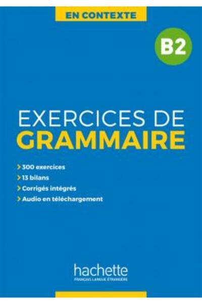 Hachette ΓΡΑΜΜΑΤΙΚΕΣ ΑΣΚΗΣΕΙΣ ΣΕ ΠΛΗΡΟΦΟΡΗΜΕΝΟ ΠΛΑΙΣΙΟ Β2 (+ MP3 + ΔΙΟΡΘΩΣΕΙΣ)