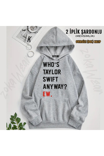 ZOKAWEAR Who Is Taylor Swift Anyway Ew Slogan Printed Hooded Sweatshirt