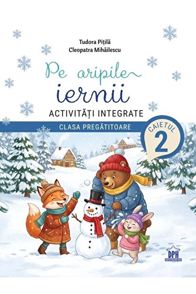 Editura DPH Pe aripile iernii. Activități Integrate - Curs Preparatoriu - Cai...