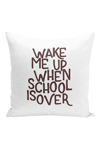 Generic Wake Me Up When School Is Over Printed Decorative Pillow White/Brown ...