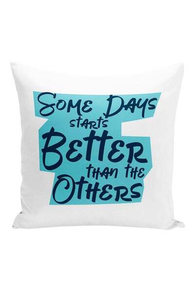 Generic Some Days Starts Better Then Other Quote Decorative Pillow White/Blue...
