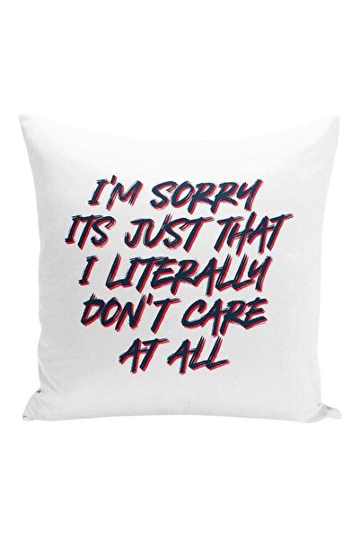 Generic I'm Sorry It's Just That I Literally Don't Care At All Decorative Pil...