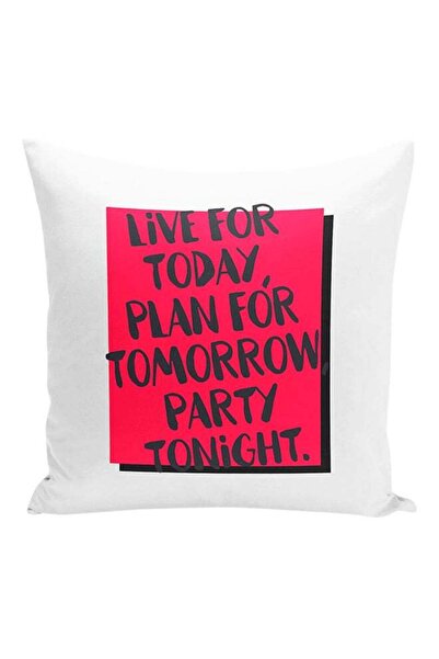 Generic Live Today Plan Tomorrow Party Tonight Decorative Pillow White/Pink 1...