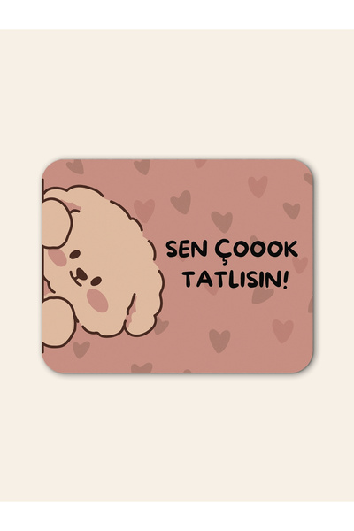 Çok Tatlısın Yazılı Mouse Pad - 23X19 cm - Kaydırmaz Tabanlı Kaliteli Mousepad - Kahverengi