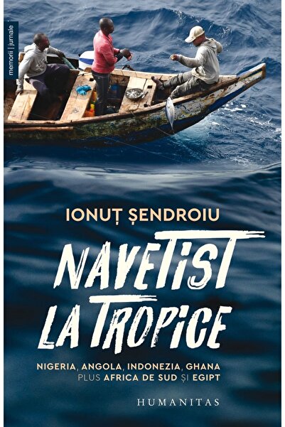 Humanitas Navetist la tropice. Nigeria, Angola, Indonezia, Ghana, plus Africa...
