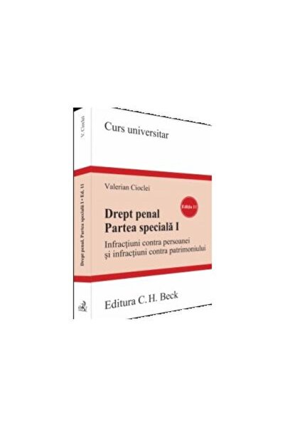 Editura CH Beck Drept penal. Partea speciala I. Infractiuni contra