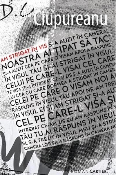Editura Cartier Am strigat in vis, Dan Ciupureanu