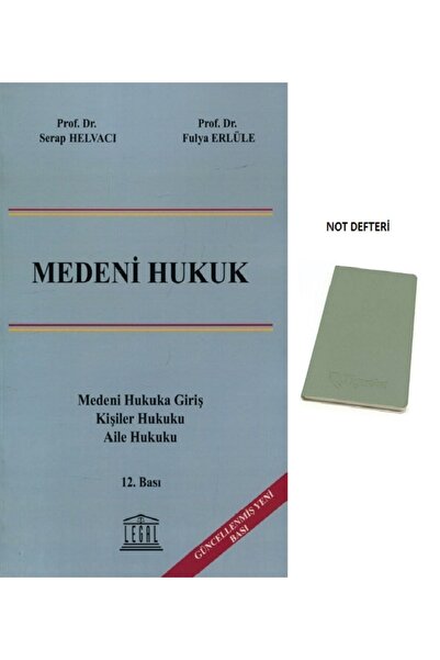 Medeni Hukuk Yazar Adı : Prof. Dr. Serap Helvacı Prof. Dr. Fulya Erlüle (NOT DEFTERİ)
